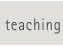 teaching
