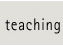 teaching